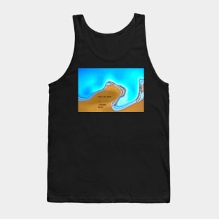 Life is Like Sand It Changes Everyday Tank Top